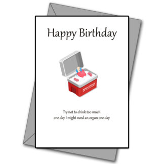 Funny Birthday Card – Organ Transplant Humor, Rude Card