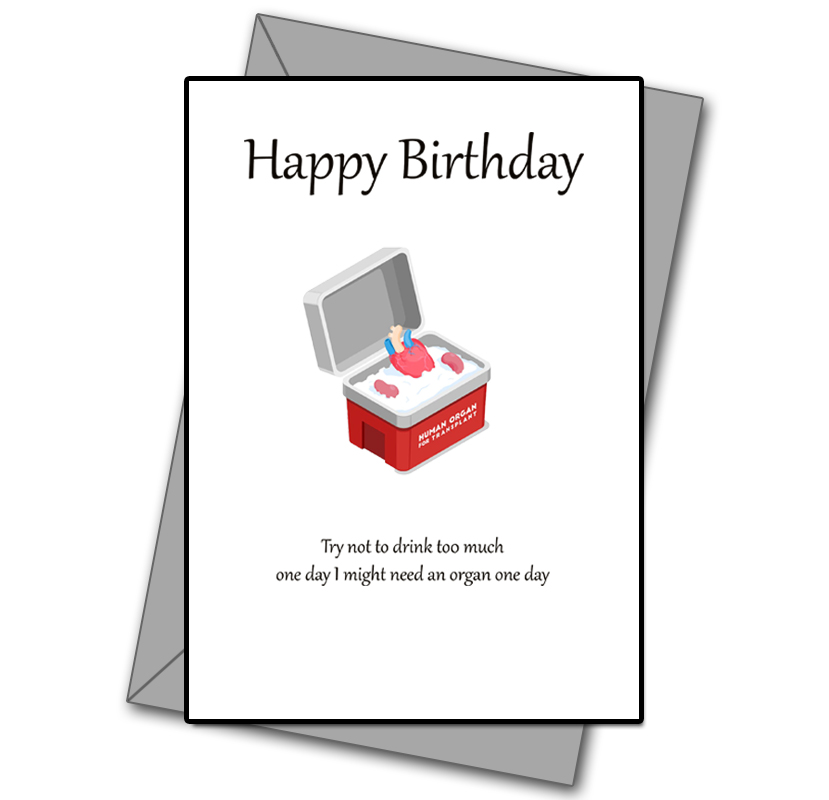 Funny Birthday Card – Organ Transplant Humor, Rude Card