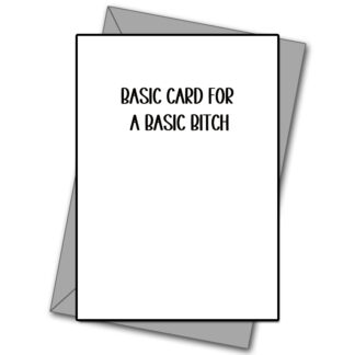 Basic Card For A Basic Bitch