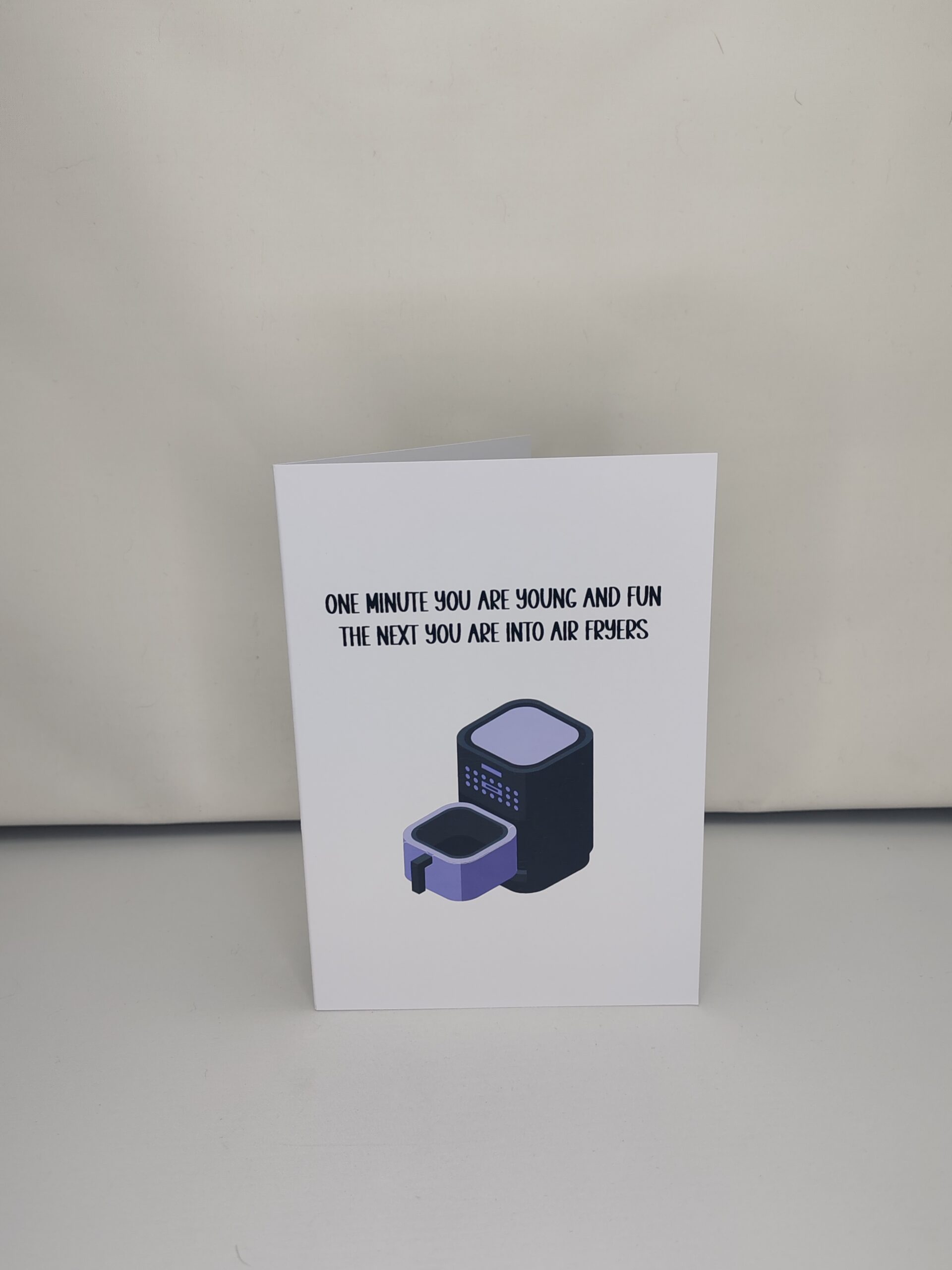 One Minute Your Young Then Your Into Air Fryers - Image 2