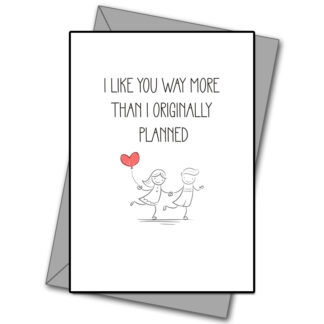 I Like You Way More Than I Orignally Planned