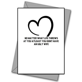 At Lest You Dont Have An Ugly Wife