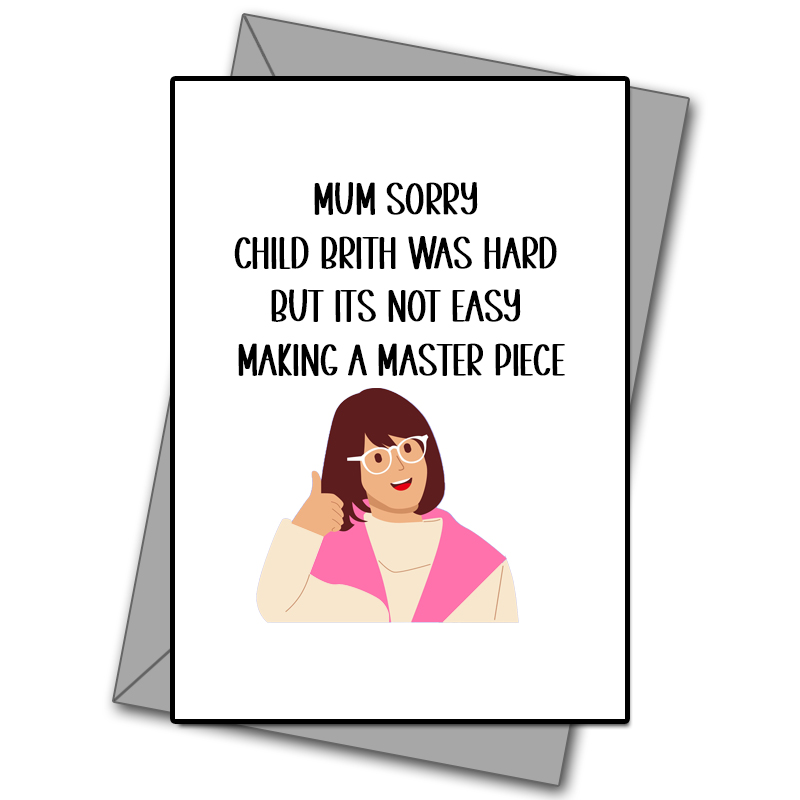 Im Sorry Child Birth Was Hard