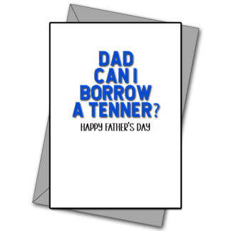 Dad Can I Borrow A Tenner?