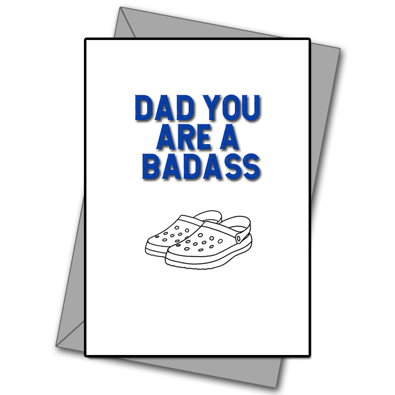 Dad You Are A Badass!