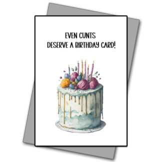 Even Cunts Deserve A Birthday