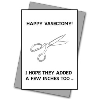 Happy Vasectomy I Hope They Add A Few Inches