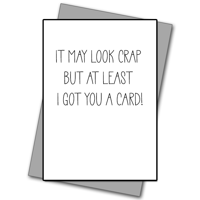 At least I Got You A Card!