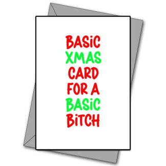 Basic Xmas Card For A Basic Bitch
